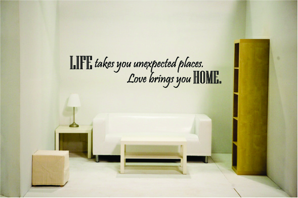 Life takes you unecpected places. Love brings you Home.